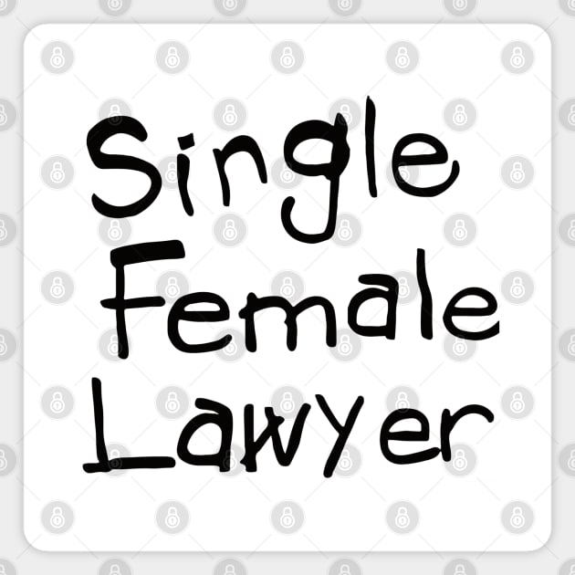 Single Female Lawyer Magnet by THRILLHO